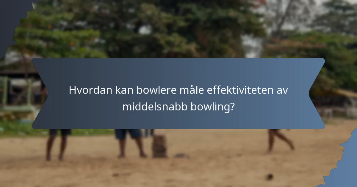 Hvordan kan bowlere måle effektiviteten av middelsnabb bowling?