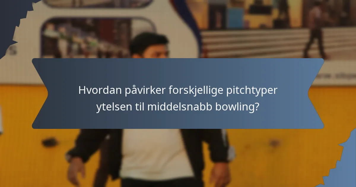 Hvordan påvirker forskjellige pitchtyper ytelsen til middelsnabb bowling?